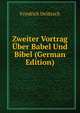 Zweiter Vortrag Uber Babel Und Bibel (German Edition), Friedrich Delitzsch 