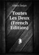 Toutes Les Deux (French Edition), Albert Delpit 