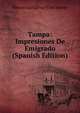Tampa: Impresiones De Emigrado (Spanish Edition), Wenceslao Galvez Y Del Monte 