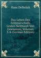 Das Leben Des Feldmarschalls Grafen Neithardt Von Gneisenau, Volumes 3-4 (German Edition), Hans Delbruck 
