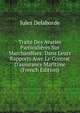 Trait? Des Avaries Particuli?res Sur Marchandises: Dans Leurs Rapports Avec Le Contrat D'assurance Maritime (French Edition), Jules Delaborde 