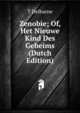 Zenobie; Of, Het Nieuwe Kind Des Geheims (Dutch Edition), T Delbarne 