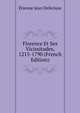 Florence Et Ses Vicissitudes, 1215-1790 (French Edition), Etienne Jean Delecluze 