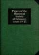 Papers of the Historical Society of Delaware, Issues 19-23, 