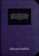 Traite De La Diphterie: Sa Nature Microbienne, Son Origine Ornithologique Probable, Ses Differentes Medications Et Operations Et Plus Specialement Son . Hydro-Carbures Non Toxiques (French Edition), Edouard Delthil 