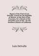 Report of the Trial of Luis Delvalle, Consul for the Republic of Mexico, at the Port of San Francisco, for a Breach of the Neurality Laws of the . for the Northern District of California, Luis Delvalle 