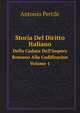 Storia del Diritto Italiano. Dalla Caduta Dell`impero romano Alla Codificazione Volume 1, Antonio Pertile 