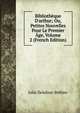 Biblioth?que D'arthur; Ou, Petites Nouvelles Pour Le Premier ?ge, Volume 2 (French Edition), Julie Delafaye-Brehier 
