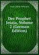 Der Prophet Jesaja, Volume 2 (German Edition), Franz Julius Delitzsch 