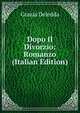 Dopo Il Divorzio: Romanzo (Italian Edition), Grazia Deledda 