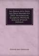 Les Beaux-Arts Dans Les Deux Mondes En 1855: Architecture, Sculpture, Peinture, Gravure (French Edition), Etienne Jean Delecluze 