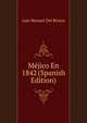 Mejico En 1842 (Spanish Edition), Luis Manuel Del Rivero 