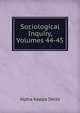 Sociological Inquiry, Volumes 44-45, Alpha Kappa Delta 