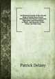 An Historical Account of the Life and Reign of David, King of Israel: Interspersed with Various Conjectures, Digressions, and Disquisitions in Which . and Character of That Prince, Are Fully Consi, Patrick Delany 