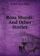 Rosa Mundi: And Other Stories, Ethel May Dell 