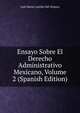Ensayo Sobre El Derecho Administrativo Mexicano, Volume 2 (Spanish Edition), Jose Maria Castillo Del Velasco 