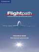 Flightpath. Teacher's Book: Aviation English for Pilots and ATCOs, Philip Shawcross, Jeremy Day 