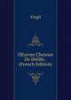 OEuvres Choisies De Delille . (French Edition), Johann P. Glock 