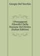 I Presupposti Filosofici Della Nozione Del Diritto (Italian Edition), Giorgio Del Vecchio 