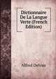 Dictionnaire De La Langue Verte (French Edition), Alfred Delvau 
