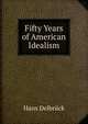 Fifty Years of American Idealism, Hans Delbruck 