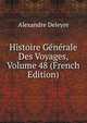 Histoire Generale Des Voyages, Volume 48 (French Edition), Alexandre Deleyre 