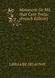 Manuscrit De Mil Huit Cent Treize (French Edition), LIBRAAIRE DELAUNAY 