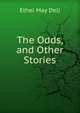 The Odds, and Other Stories, Ethel May Dell 