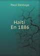 Haiti En 1886, Paul Deleage 