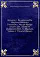 Histoire Et Description Du Mus?um D'Histoire Naturelle,: Ouvrage R?dig? D'Apr?s Les Ordres De L'Administration Du Mus?um, Volume 1 (French Edition), Joseph Philippe Francois Deleuze 