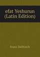 efat Yeshurun (Latin Edition), Franz Julius Delitzsch 