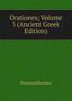 Orationes; Volume 3 (Ancient Greek Edition), Demosthenes 