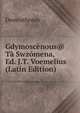 Gdymoscenous@ Ta Swzomena, Ed. J.T. Voemelius (Latin Edition), Demosthenes 