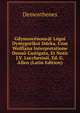 Gdymoscenous@ Logoi Dymygorikoi Ddeka, Cum Wolfiana Interpretatione Denuo Castigata, Et Notis J.V. Lucchesinii, Ed. G. Allen (Latin Edition), Demosthenes 