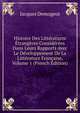 Histoire Des Litteratures Etrangeres Considerees Dans Leurs Rapports Avec Le Developpement De La Litterature Francaise, Volume 1 (French Edition), Jacques Demogeot 