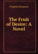The Fruit of Desire: A Novel, Virginia Demarest 