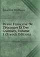 Revue Fran?aise De L'?tranger Et Des Colonies, Volume 1 (French Edition), Edouard Marbeau 