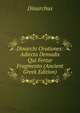 Dinarchi Orationes: Adiecto Demadis Qui Fertur Fragmento (Ancient Greek Edition), Dinarchus 