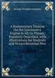 A Rudimentary Treatise On the Locomotive Engine in All Its Phases: Popularly Described, with Illustrations for Students and Nonprofessional Men, George Drysdale Dempsey 