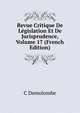 Revue Critique De Legislation Et De Jurisprudence, Volume 17 (French Edition), C Demolombe 