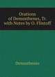 Orations of Demosthenes, Tr. with Notes by O. Flintoff, Demosthenes 