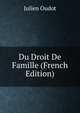 Du Droit De Famille (French Edition), Julien Oudot 