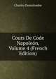 Cours De Code Napoleon, Volume 4 (French Edition), Charles Demolombe 