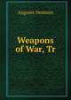 Weapons of War, Tr, Auguste Demmin 