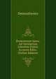 Demostenis Opera: Ad Optimorum Librorum Fidem Accurate Edita . (Italian Edition), Demosthenes 