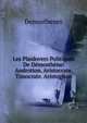 Les Plaidovers Politiques De Demosthene: Androtion. Aristocrate. Timocrate. Aristogiton, Demosthenes 