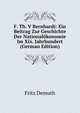 F. Th. V Bernhardi: Ein Beitrag Zur Geschichte Der Nationalokonomie Im Xix. Jahrhundert (German Edition), Fritz Demuth 