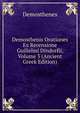 Demosthenis Orationes Ex Recensione Guilielmi Dindorfii, Volume 3 (Ancient Greek Edition), Demosthenes 