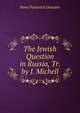 The Jewish Question in Russia, Tr. by J. Michell, Pavel Pavlovich Demidov 