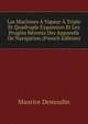 Les Machines A Vapeur A Triple Et Quadruple Expansion Et Les Progres Recents Des Appareils De Navigation (French Edition), Maurice Demoulin 